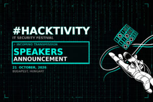 HACKTIVITY Conference+EXPO 2026 – SPEAKERS ANNOUNCEMENT